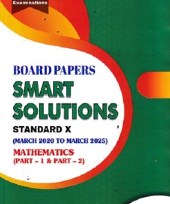 BOARD PAPERS SMART SOLUTIONS STD 10TH MARCH 2020 TO MARCH 2025 MATHEMATICS PART 1 &2  | NAVNEET
