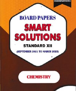 BOARD PAPERS SMART SOLUTIONS STD 12TH MARCH 2021 TO MARCH 2025 CHEMISTRY | NAVNEET