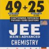 49 + 25   CHAPTERWISE TOPICWISE PREVIOUS YEARS QUESTIONS CHEMISTRY JEE MAIN & ADVANCED CLASS XI & XII | MTG