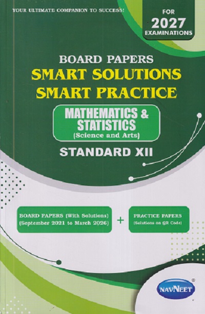 BOARD PAPERS SMART SOLUTIONS SMART PRACTICE STD 12TH SEPTEMBER 2021 TO MARCH 2026 MATHEMATICS & STATISTICS (Science & Arts) | NAVNEET