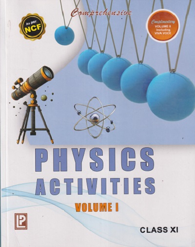 COMPREHENSIVE PHYSICS ACTIVITIES Volume 1 CLASS 11th NCF | J N JAISWAL | LAXMI