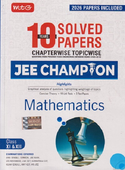 10 YEARS SOLVED PAPERS CHAPTERWISE TOPICWISE JEE CHAMPION MATHEMATICS CLASS XI & XII | MTG