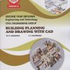 BUILDING PLANNING AND DRAWING WITH CAD (COURSE CODE - 313009) - For MSBTE K Scheme – Semester 3 – Second Year Diploma Course In Civil Engineering Branches | M. N. Gangrade, S. P. Deshpande | Nirali Prakashan