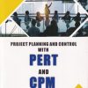 PROJECT PLANNING AND CONTROL WITH PERT AND CPM | DR. B. C. PUNMIA , K. K. KHANDELWAL | Laxmi