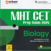 MHT CET PREP GUIDE 2025 (All Chapters Of Class 12 & Selected Chapters Of Class 11) BIOLOGY | Arihant Publications