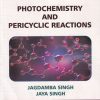 PHOTOCHEMISTRY AND PERICYCLIC REACTIONS | JAGDAMBA SINGH, JAYA SINGH | New Age