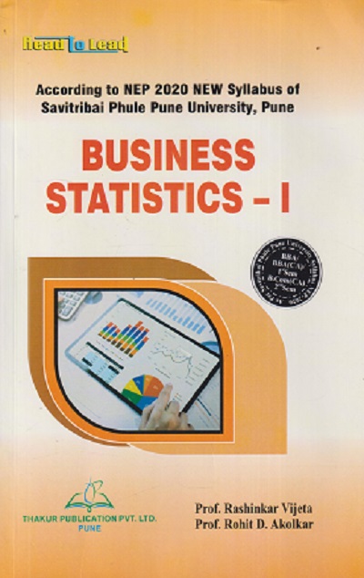 BUSINESS STATISTICS I | RASHINKAR VIJETA, ROHIT D AKOLKAR | THAKUR
