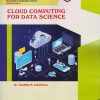 CLOUD COMPUTING FOR DATA SCIENCE - MSBTE I Scheme (Third Year Diploma Engineering in Artificial Engineering and Machine Learning - Semester 5) | Dr Manoj Kavedia | Nirali Prakashan