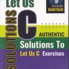 SOLUTIONS LET US C Authentic Solutions of Let US C Exercise | YASHAVANT KANETKAR | BPB