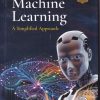 MACHINE LEARNING A SIMPLIFIED APPROACH | SUBRAMANYA BHAT | NAROSA