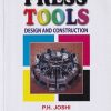 PRESS TOOLS (DESIGN AND CONSTRUCTION) | P.H. JOSHI | S.CHAND