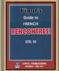 GUIDE To FRENCH RENCONTRES (Part-1) Std. XI/Std. 11 | Vipul Prakashan