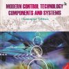 MODERN CONTROL TECHNOLOGY COMPONENTS AND SYSTEMS | CHRISTOPHER T KILIAN | CENGAGE