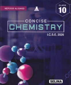 CONCISE CHEMISTRY ICSE Class 10th | DR. S.P. SINGH | Selina