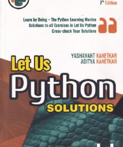 LET US PYTHON SOLUTIONS | YASHAVANT KANETKAR, ADITYA KANETKAR | BPB