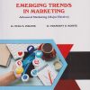 EMERGING TRENDS IN MARKETING for MCom Part 2 : Semester 4 Advanced Marketing (Major Elective) | Nirali Prakashan