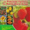 TEXTBOOK OF PROTECTED CULTIVATION AND PRECISION FARMING FOR HORTICULTURE CROPS | DR B ASHOK KUMAR | JAIN BROTHERS