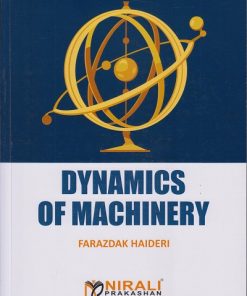 DYNAMICS OF MACHINERY | Farazdak Haideri | Nirali Prakashan