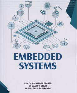 EMBEDDED SYSTEMS | Late Dr. Raj Kishor Prasad, Dr. Gauri V. Ghule, Dr. Pallavi D. Deshpande | Nirali Prakashan