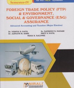 FOREIGN TRADE POLICY (FTP) AND ENVIRONMENT, SOCIAL AND GOVERNANCE (ESG) ASSURANCE: Advanced Accounting and Taxation (Major Elective) for MCom Part 2 : Semester 4 | Nirali Prakashan