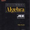 ADVANCED PROBLEMS IN ALGEBRA FOR JEE MAIN & ADVANCED | VIKAS GUPTA | SHRI BALAJI