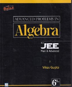 ADVANCED PROBLEMS IN ALGEBRA FOR JEE MAIN & ADVANCED | VIKAS GUPTA | SHRI BALAJI
