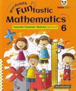 WORDSMITH FUNTASTIC  MATHEMATICS  CONCRETE PICTORIAL ABSTRACT APPROACH  6 | WORDSMITH