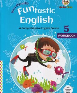 WORDSMITH FUNTASTIC  ENGLISH A COMPREHENSIVE ENGLISH COURSE WORKBOOK   5 | WORDSMITH