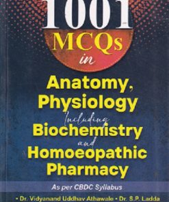 1001 MCQS IN ANATOMY PHYSIOLOGY INCLUDING BIOCHEMISTRY AND HOMOEOPATHIC PHARMACY | DR VIDYANAND ATHWALE | BJAIN