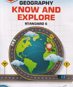 GEOGRAPHY KNOW AND EXPLORE 6 | CHETANA
