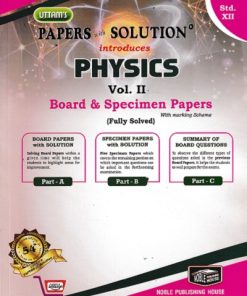 UTTAMS PAPERS WITH SOLUTION INTRODUCES PHYSICS VOL 2 BOARD & SPECIMEN PAPERS 12TH | NOBLE PUBLISHING HOUSE