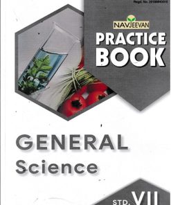 PRACTICE BOOK GENERAL SCIENCE STD 7 | NAVJEEVAN