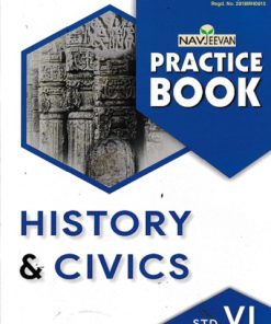 PRACTICE BOOK HISTORY AND CIVICS STD 6 | NAVJEEVAN