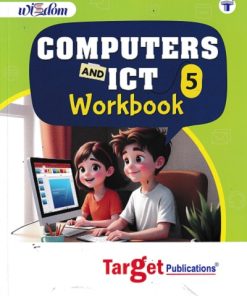 WISDOM COMPUTERS AND ICT WORKBOOK STD 5 | TARGET