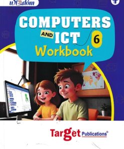 WISDOM COMPUTERS AND ICT WORKBOOK STD 6 | TARGET