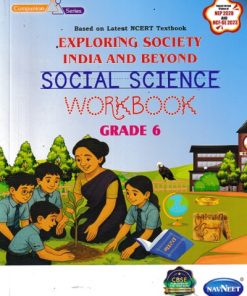EXPLORING SOCIETY INDIA AND BEYOND SOCIAL SCIENCE WORKBOOK GRADE 6 | NAVNEET