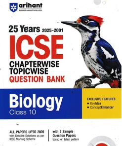 25 YEARS 2025 -2001 ICSE CHAPTERWISE TOPICWISE QUESTION BANK BIOLOGY CLASS 10TH | ARIHANT