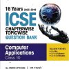 16 YEARS 2025 -2010 ICSE CHAPTERWISE TOPICWISE QUESTION BANK COMPUTER APPLICATIONS CLASS 10TH | ARIHANT