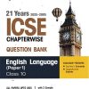 21 YEARS 2025 -2005 ICSE CHAPTERWISE QUESTION BANK ENGLISH LANGUAGE PAPER 1 CLASS 10TH | ARIHANT