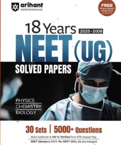 18 YEARS 2025-2008  NEET UG SOLVED PAPERS PHYSICS, CHEMISTRY, BIOLOGY | ARIHANT
