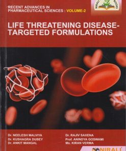 LIFE THREATENING DISEASE-TARGETED FORMULATIONS - Recent Advances In Pharmaceutical Sciences (Volume 2) | Dr. Neelesh Malviya, Dr. Rajiv Saxena, Dr. Kushagra Dubey, Prof. Anindya Goswami, Dr. Ankit Mangal, Ms. Kiran Verma | Nirali Prakashan