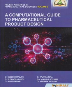 A COMPUTATIONAL GUIDE TO PHARMACEUTICAL PRODUCT DESIGN - Recent Advances In Pharmaceutical Sciences (Volume 3) | Dr. Neelesh Malviya, Dr. Rajiv Saxena | Nirali Prakashan