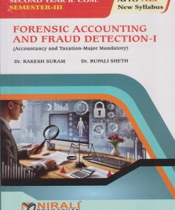 FORENSIC ACCOUNTING AND FRAUD DETECTION 1 (Accountancy and Taxation - Major Mandatory) for SPPU SY BCom Semester 3 | Dr. Rakesh Suram, Dr. Rupali Bipin Sheth | Nirali Prakashan