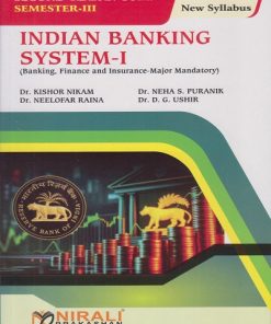 INDIAN BANKING SYSTEM 1 Banking, Finance and Insurance - Major Mandatory for SPPU SY BCom Semester 3 | Dr. Kishor Nikam, Dr. Neha S. Puranik, Dr. Neelofar Raina, Dr. D. G. Ushir | Nirali Prakashan