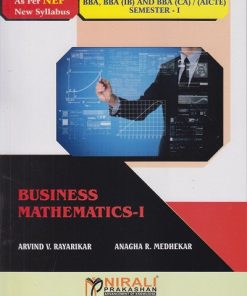 BUSINESS MATHEMATICS 1 [OE-103-MTS] for First Year BBA, BBA (IB) and BBA (CA) (AICTE) Semester 1 | Prof. Arvind V. Rayarikar, Prof. Anagha R. Medhekar | Nirali Prakashan