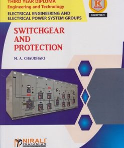 SWITCHGEAR AND PROTECTION (Course Code: 315334) for Semester 5 Third Year Diploma in Electrical Engineering / Electrical Power System Groups MSBTE's ‘K’ Scheme | M. A. Chaudhari | Nirali Prakashan