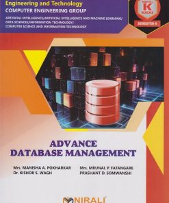 ADVANCE DATABASE MANAGEMENT (COURSE CODE : 315324) for Semester 5 Third Year Diploma In Computer Engineering Group MSBTE's ‘K’ Scheme | Mrs. Manisha A. Pokharkar, Mrs. Mrunal P. Fatangare, Dr. Kishor S. Wagh, Prashant D. Somwanshi | Nirali Prakashan