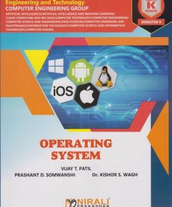 OPERATING SYSTEM (COURSE CODE : 315319) for Semester 5 Third Year Diploma In Computer Engineering Group MSBTE's ‘K’ Scheme | Vijay T. Patil, Prashant D. Somwanshi, Dr. Kishor S. Wagh | Nirali Prakashan