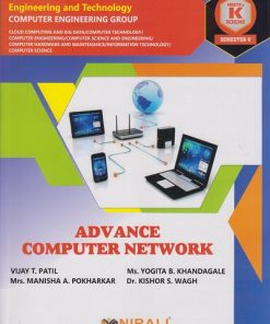 ADVANCE COMPUTER NETWORK (COURSE CODE : 315321) for Semester 5 Third Year Diploma In Computer Engineering Group MSBTE's ‘K’ Scheme | Vijay T. Patil, Ms. Yogita B. Khandagale, Mrs. Manisha A. Pokharkar, Dr. Kishor S. Wagh | Nirali Prakashan