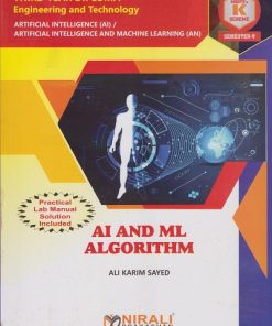 AI & ML ALGORITHM (COURSE CODE 315330) For Semester 5 Third Year Diploma in Third Year Diploma in Artificial Intelligence MSBTE's ‘K’ Scheme | Prof. Ali Karim Sayed | Nirali Prakashan